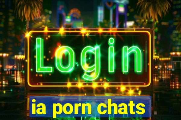 ia porn chats